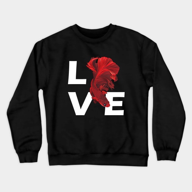 Betta Fish - Love Crewneck Sweatshirt by KC Happy Shop